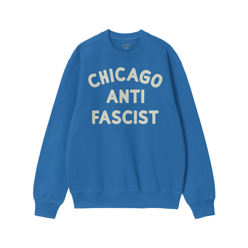 Custom Anti-Fascist Sweatshirt featuring CHICAGO ANTI FASCIST in bold letters across the chest, offering a personalized expre