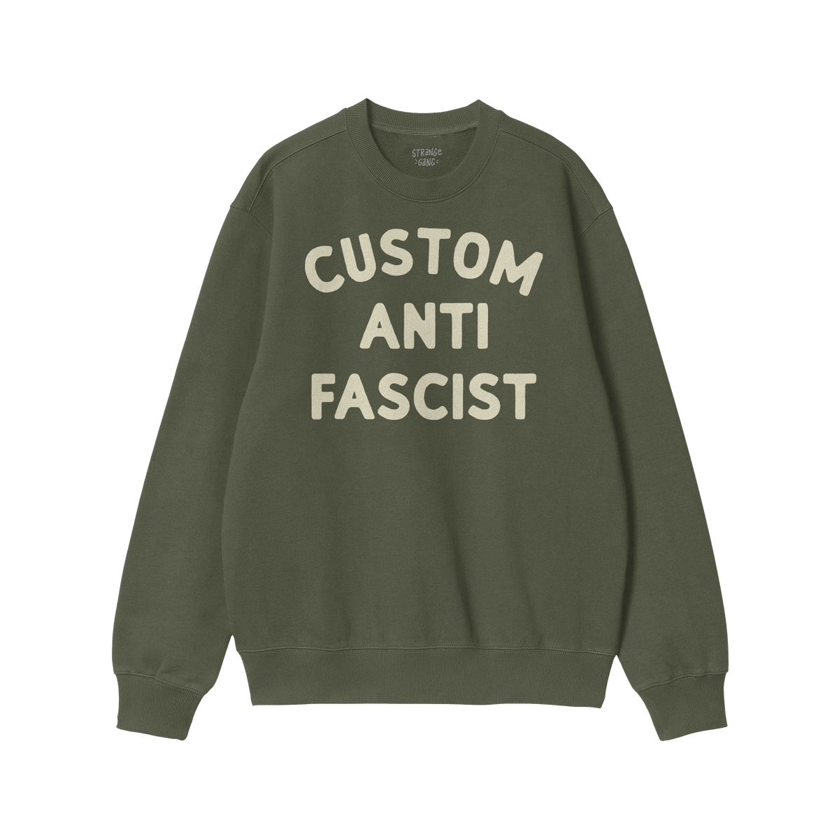 Custom Anti-Fascist Sweatshirt with bold off-white text on a dark-green, long-sleeve crewneck, supporting equality and anti-f