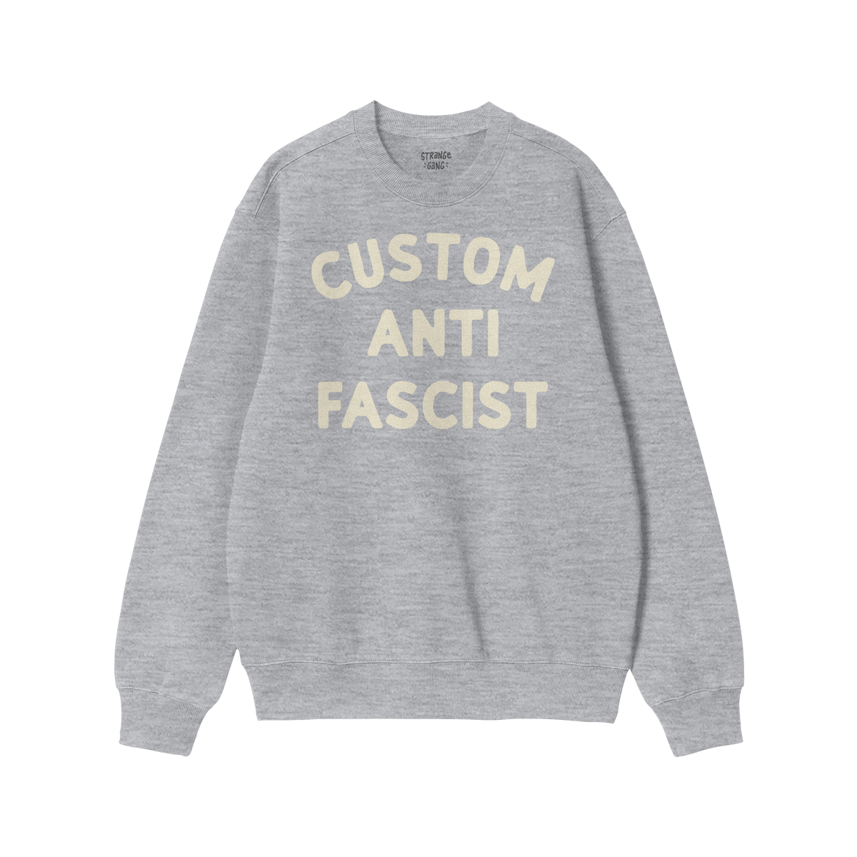 Custom Anti-Fascist Sweatshirt featuring bold cream text, highlighting personal values. Midweight crewneck design ideal for p