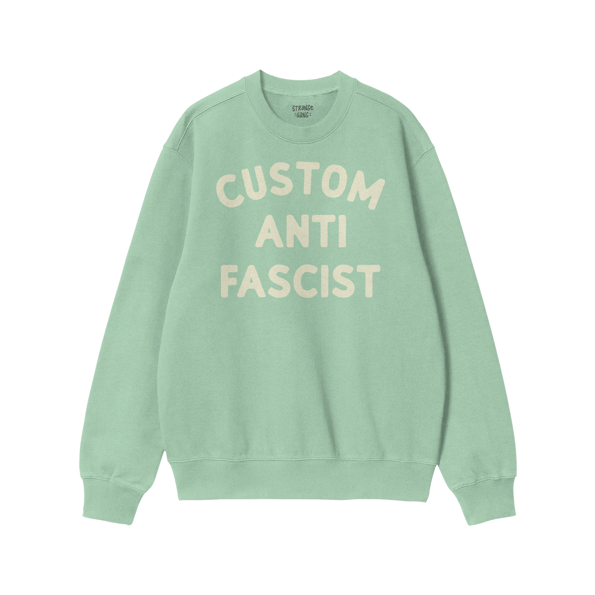 Custom Anti-Fascist Sweatshirt featuring bold, off-white text on a green, long-sleeved crewneck, perfect for expressing anti-