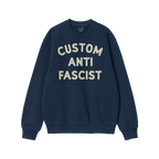 Custom Anti-Fascist Sweatshirt featuring “CUSTOM ANTI FASCIST” in off-white letters on a dark-navy crewneck. Ideal for ex