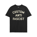 Custom Anti-Fascist T-shirt featuring bold off-white text CUSTOM ANTI FASCIST on a black background, embodying activism and c