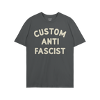 Charcoal short-sleeve T-shirt with cream CUSTOM ANTI FASCIST lettering, featuring a customizable Custom text. Perfect for exp