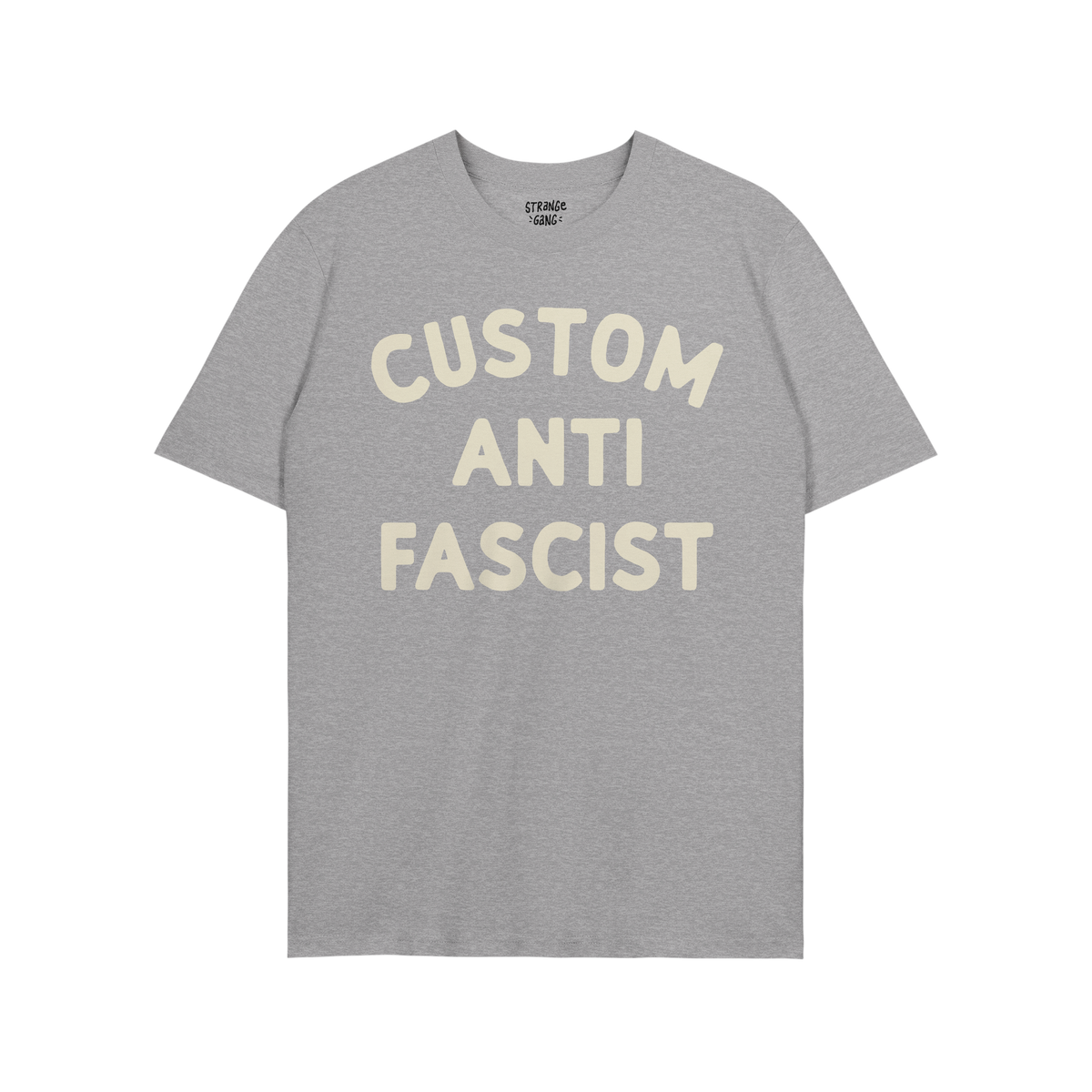 Heather-gray T-shirt with “CUSTOM ANTI FASCIST” in off-white letters, showcasing a strong statement. The neck label reads