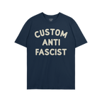 Custom Anti-Fascist T-shirt featuring bold cream lettering CUSTOM ANTI FASCIST on dark navy. Ideal for expressing anti-fascis