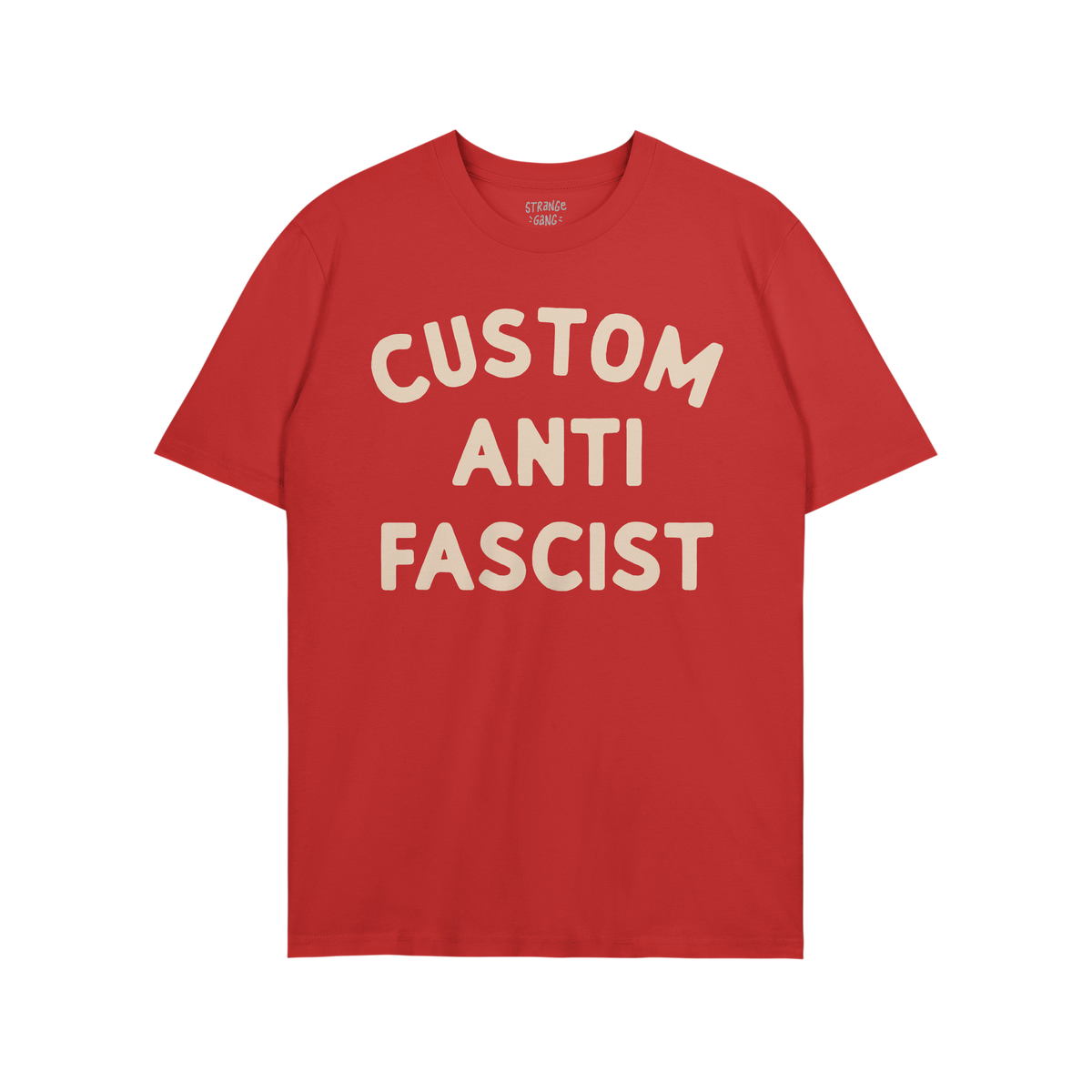 Custom Anti-Fascist T-shirt with bold, off-white block letters. Personalize the “Custom” text to reflect your activism, m