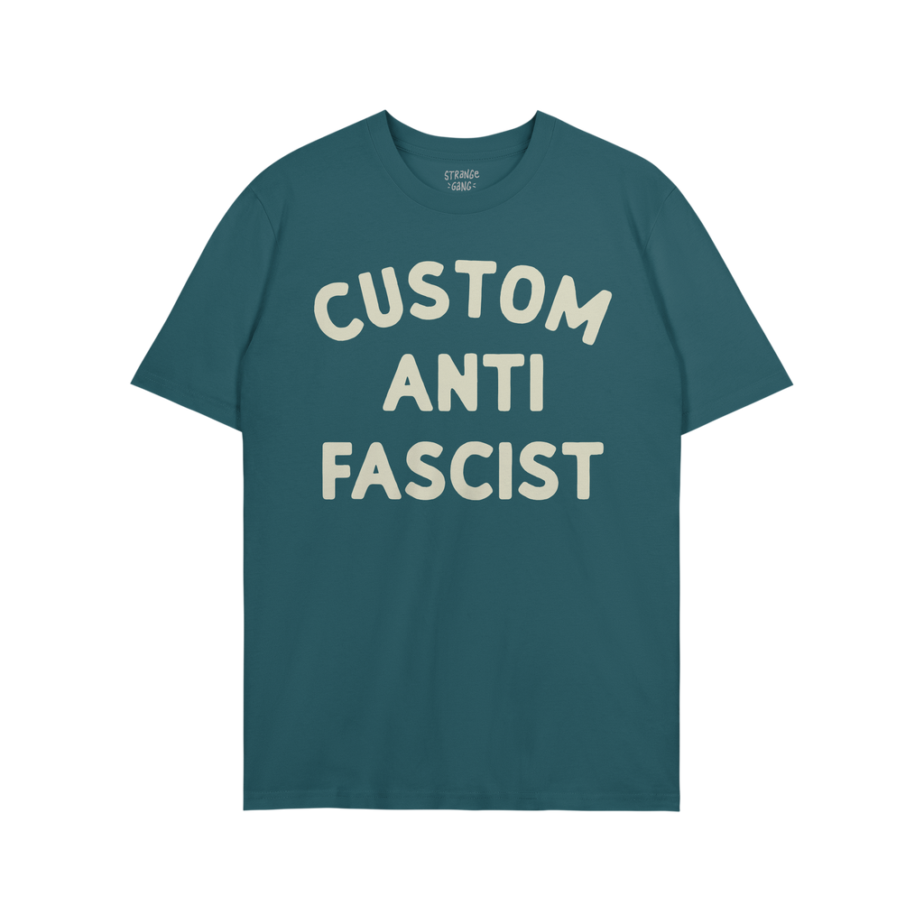 Custom Anti-Fascist T-shirt featuring bold, off-white CUSTOM ANTI FASCIST text on the front. Ideal for expressing activism an