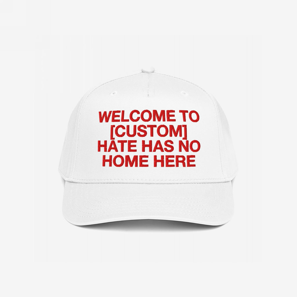 Custom Hate Has No Home Here 5-Panel Hat with bold red embroidery for personalization, promoting unity and anti-hate. Features structured panels and adjustable snapback, aligning with justice and inclusion values.