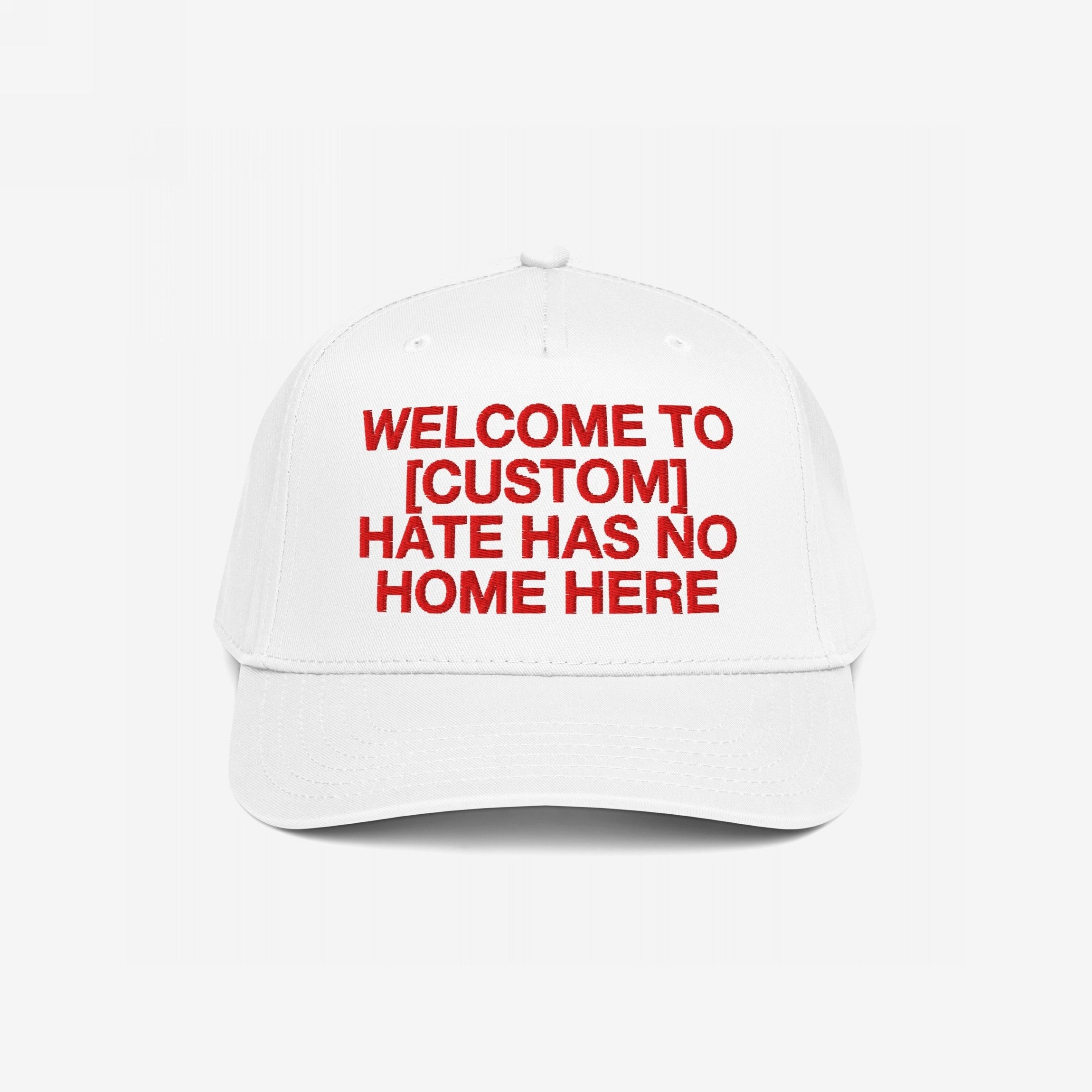 Custom Hate Has No Home Here 5-Panel Hat with bold red embroidery for personalization, promoting unity and anti-hate. Features structured panels and adjustable snapback, aligning with justice and inclusion values.