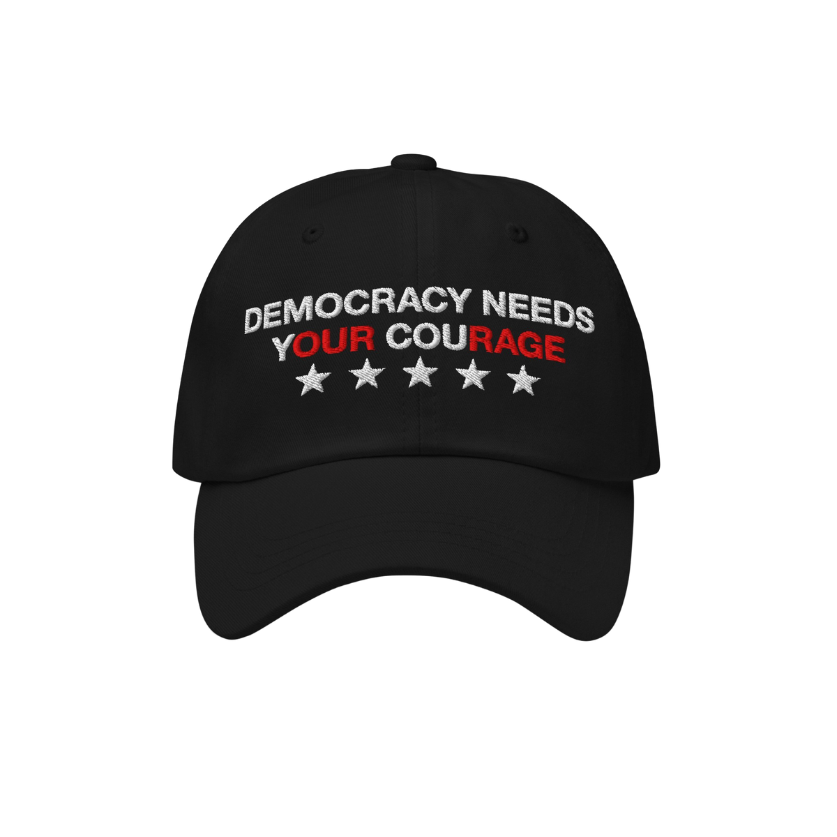 Democracy Hat featuring DEMOCRACY NEEDS YOUR COURAGE embroidered in white and red on a black six-panel cap, with five white s