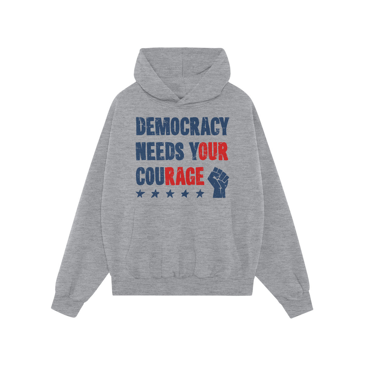 Democracy Shirt: Light-gray hoodie with stencil-style DEMOCRACY NEEDS YOUR COURAGE graphic, featuring distressed stars and ra