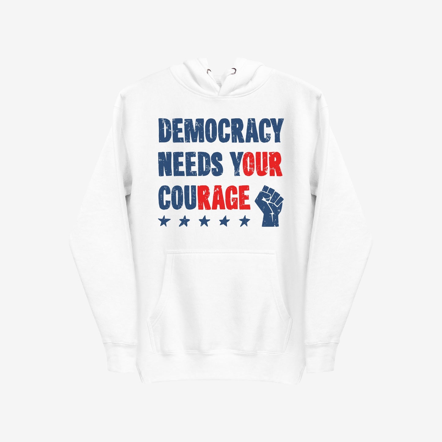 Democracy Hoodie & Sweatshirt featuring a bold, stencil-style slogan “DEMOCRACY NEEDS YOUR COURAGE” with a raised fist and stars, symbolizing defiance and protest.