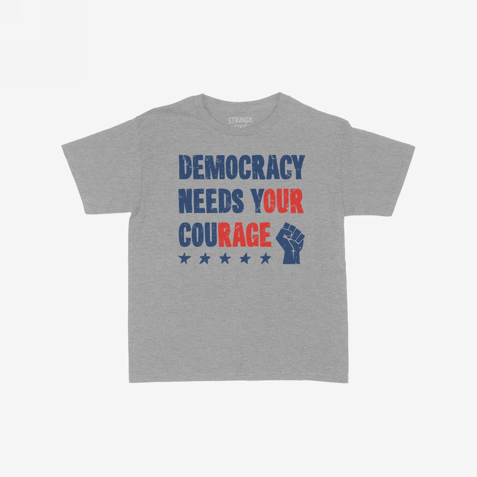 Democracy T-shirt featuring DEMOCRACY NEEDS YOUR COURAGE in red and blue distressed text with stars and a raised fist icon, embodying a bold statement of resistance and unity.