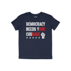 Navy-blue Democracy Shirt with bold, distressed Democracy Needs Your Courage slogan and raised fist icon, embodying protest e