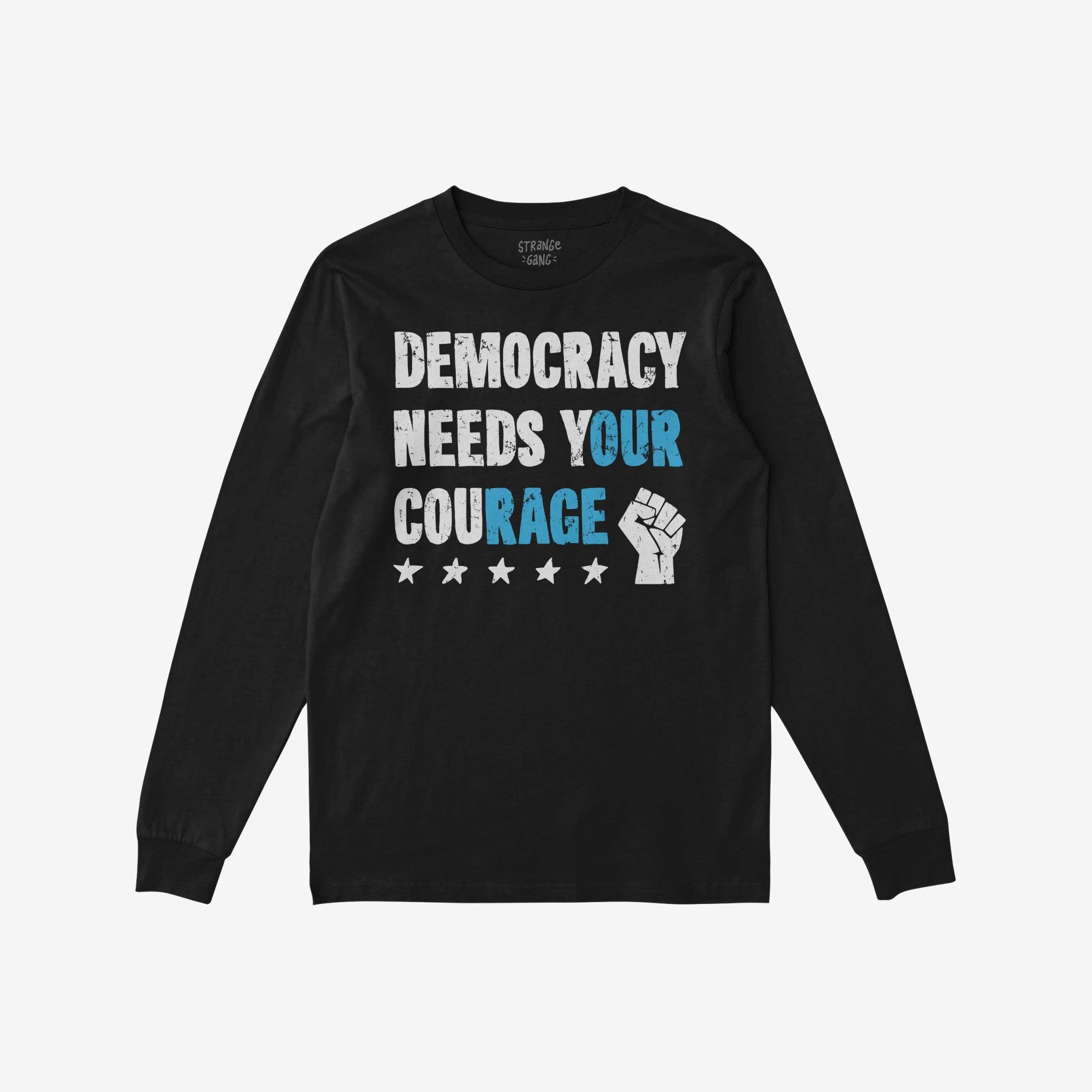 Democracy Shirt featuring DEMOCRACY NEEDS YOUR COURAGE slogan, with YOUR and COURAGE in blue. Includes a raised fist icon and stars, embodying resistance and activism spirit.