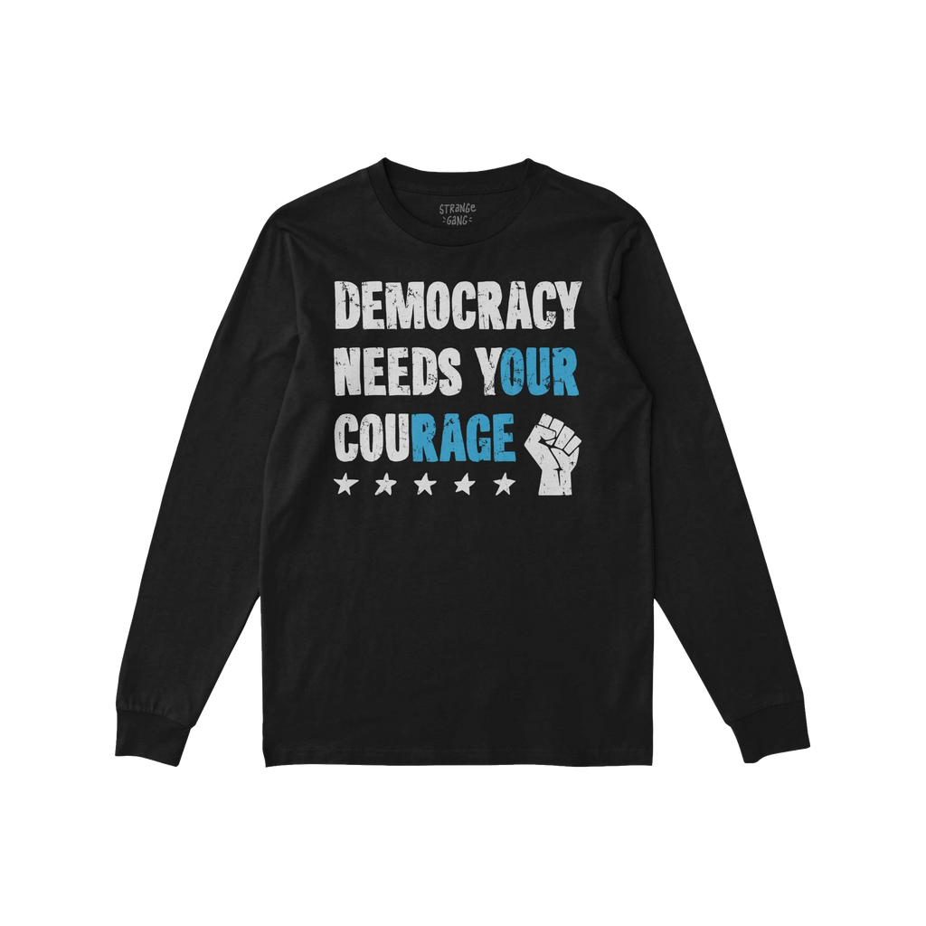 Democracy Shirt featuring DEMOCRACY NEEDS YOUR COURAGE slogan, with YOUR and COURAGE in blue. Includes a raised fist icon and