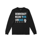 Democracy Shirt featuring DEMOCRACY NEEDS YOUR COURAGE slogan, with YOUR and COURAGE in blue. Includes a raised fist icon and