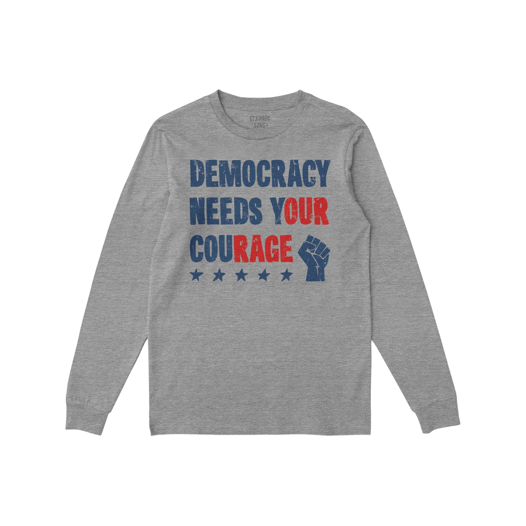 Democracy Shirt displaying the slogan DEMOCRACY NEEDS YOUR COURAGE in distressed red and blue lettering, complete with a rais