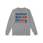 Democracy Shirt displaying the slogan DEMOCRACY NEEDS YOUR COURAGE in distressed red and blue lettering, complete with a rais
