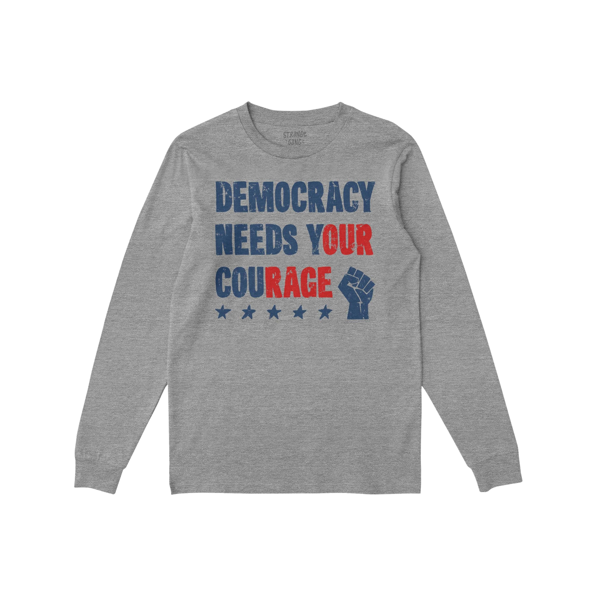 Democracy Shirt displaying the slogan DEMOCRACY NEEDS YOUR COURAGE in distressed red and blue lettering, complete with a rais