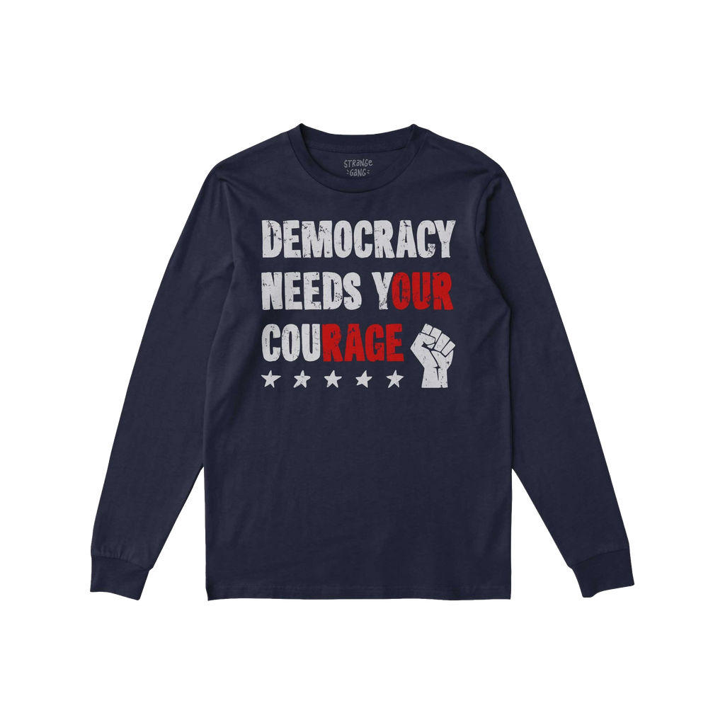 Democracy Shirt with a bold slogan, Democracy Needs Your Courage, emphasizing Your and Rage in red, white stars, and a raised