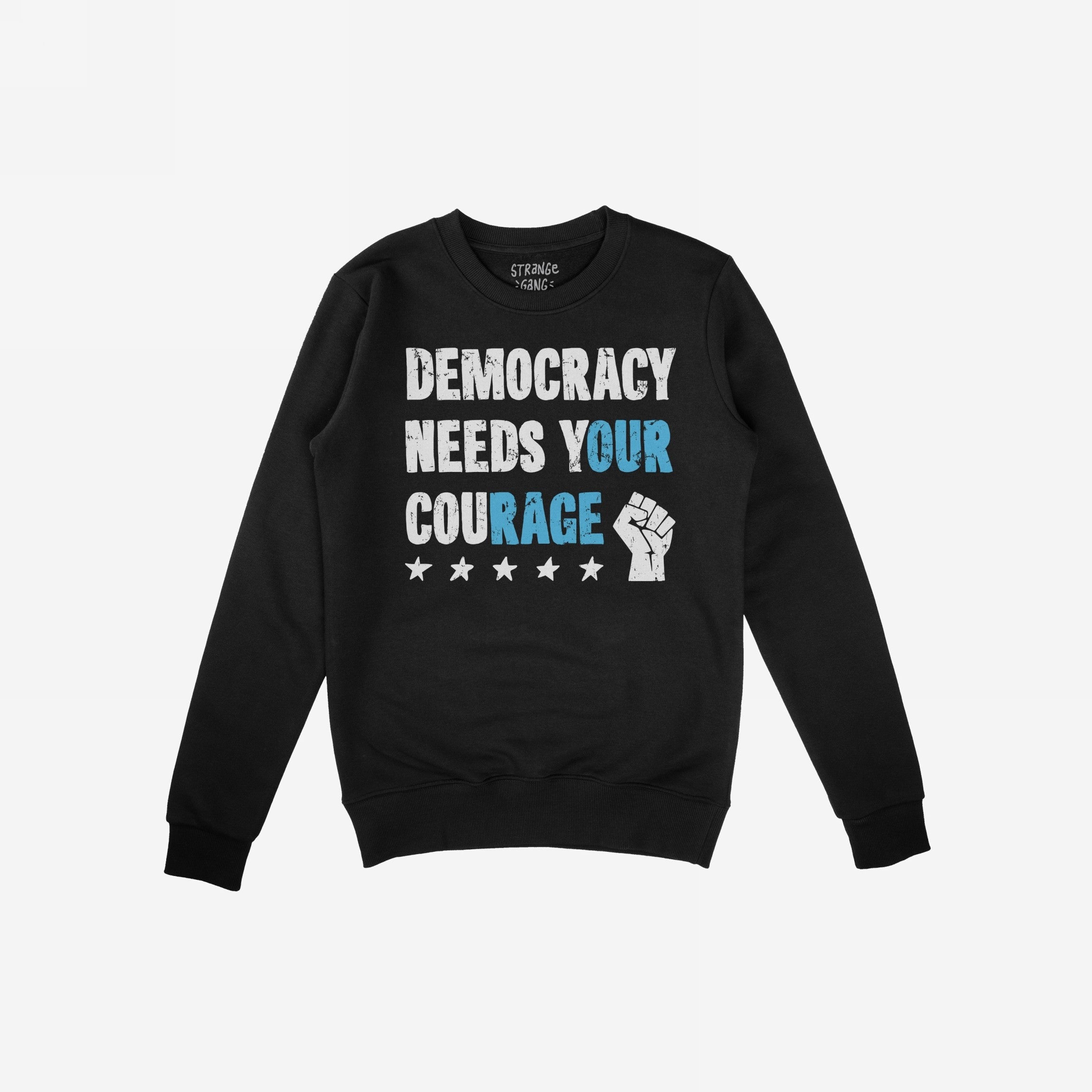 Black long-sleeve crewneck sweatshirt titled Democracy Shirt featuring bold distressed slogan Democracy Needs Your Courage, highlighted with stars and a raised fist graphic, embodying protest and resistance spirit.
