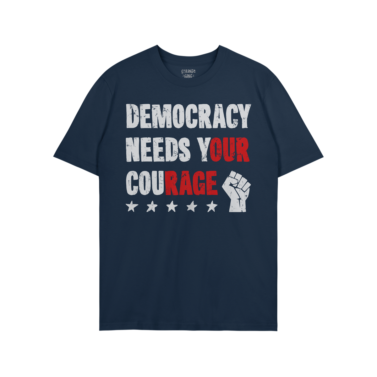 Democracy Shirt with a bold slogan Democracy Needs Your Courage in distressed white and red, features a raised fist and five 