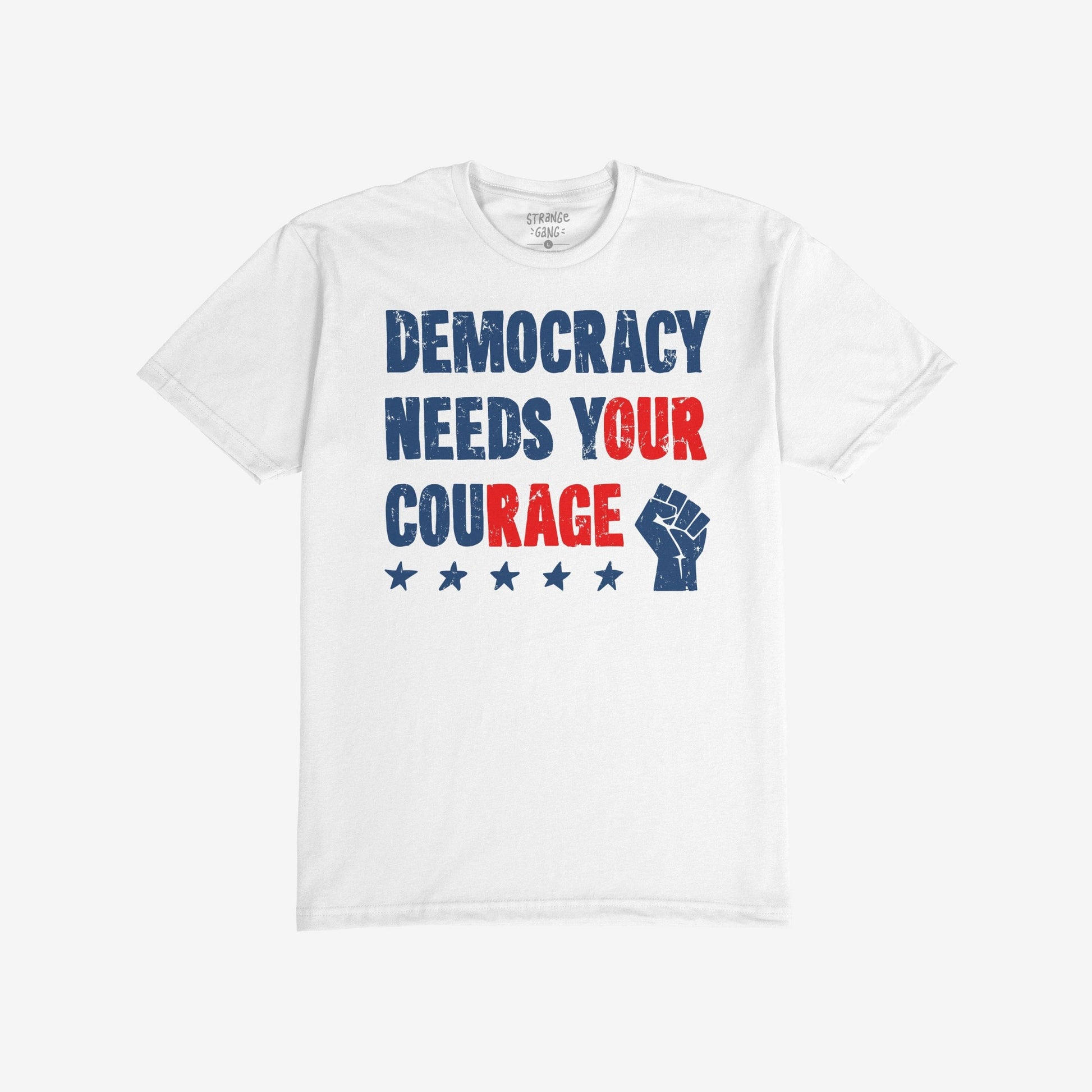 Democracy T-shirt featuring a bold slogan “DEMOCRACY NEEDS YOUR COURAGE” with a distressed, retro-style design, accented by stars and a raised fist graphic, embodying a message of resistance.