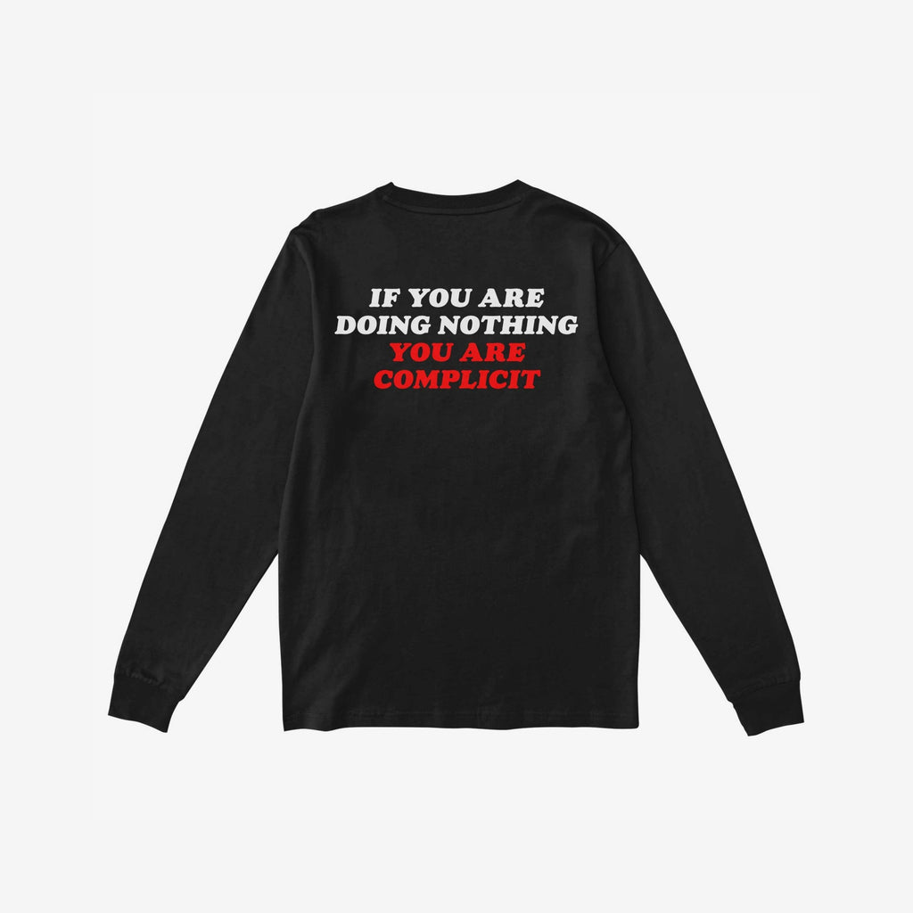 Don't Be Complicit T-shirt featuring a bold back slogan, IF YOU ARE DOING NOTHING in white, YOU ARE COMPLICIT in red, ideal for those who stand against injustice.