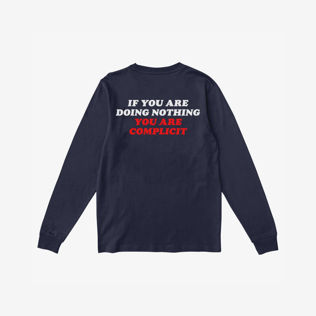 Don't Be Complicit T-shirt in navy-blue, featuring a bold back slogan: IF YOU ARE DOING NOTHING, YOU ARE COMPLICIT, embodying protest and activism.