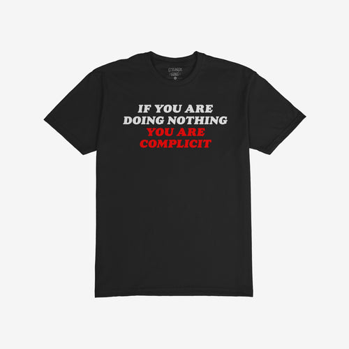 Don't Be Complicit T-shirt features bold white and red slogan urging action against injustice. This black tee embodies protest spirit, designed for those who actively support human rights and equality.
