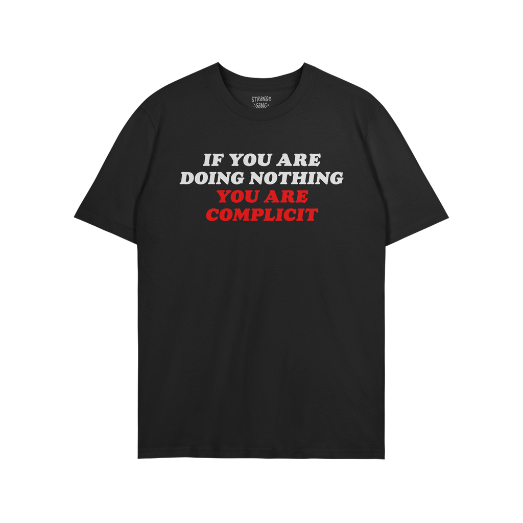 Don't Be Complicit T-shirt features bold white and red slogan urging action against injustice. This black tee embodies protes