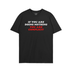 Don't Be Complicit T-shirt features bold white and red slogan urging action against injustice. This black tee embodies protes