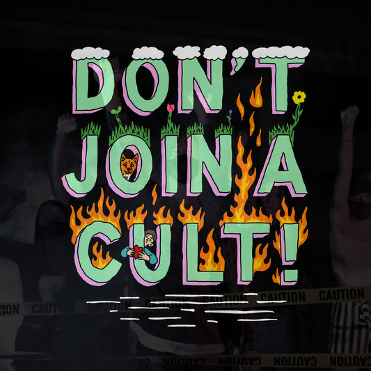 Don't Join A Cult Shirt