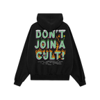Don't Join A Cult Shirt: Black hooded sweatshirt featuring vibrant back-print with DON’T JOIN A CULT! in playful, illustrat