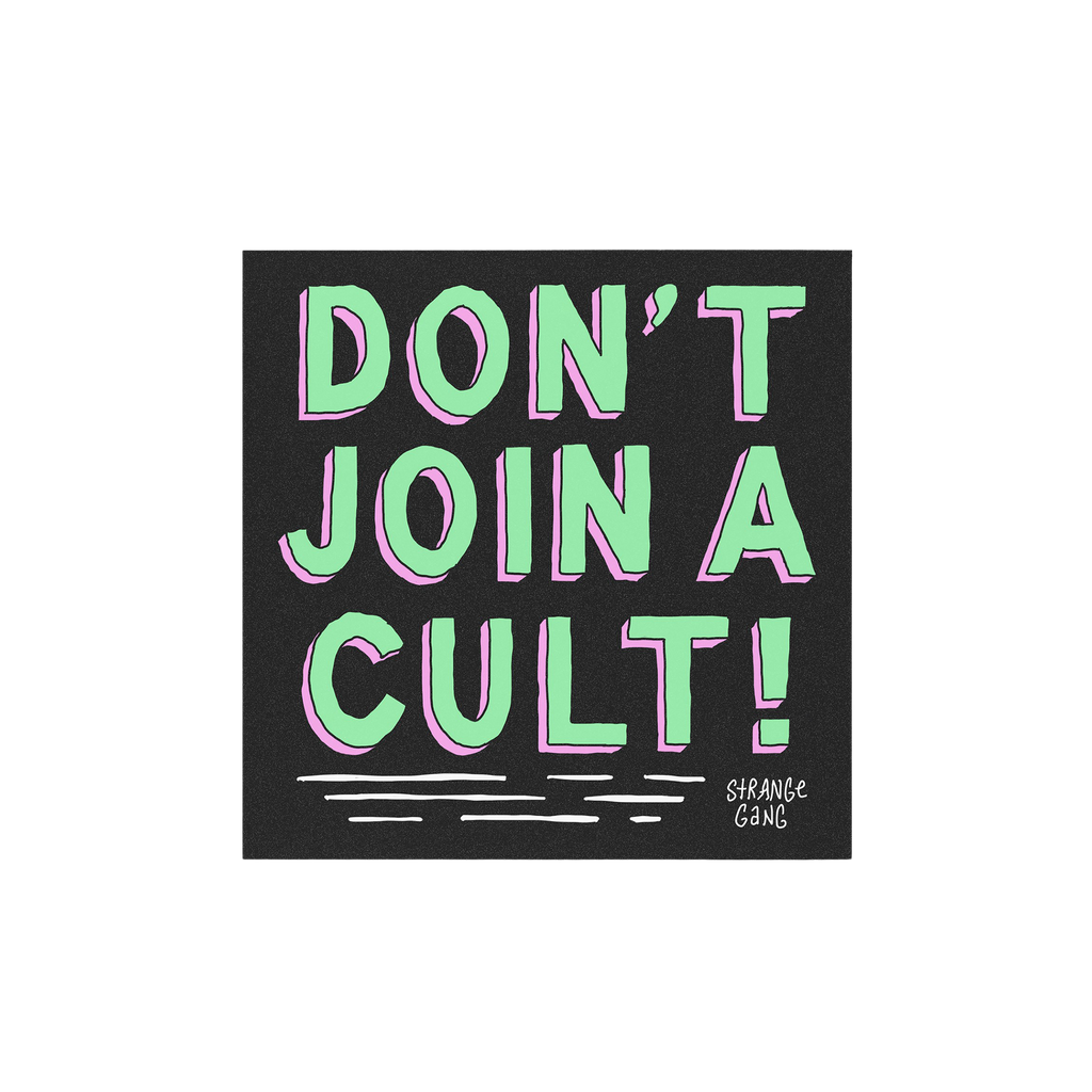 Square sticker or magnet with 'Don't Join A Cult!' in mint green, promoting critical thinking against authoritarianism. Featu