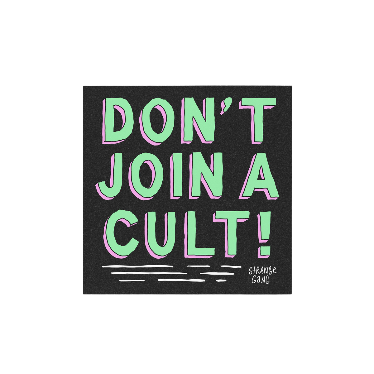 Square sticker or magnet with 'Don't Join A Cult!' in mint green, promoting critical thinking against authoritarianism. Featu