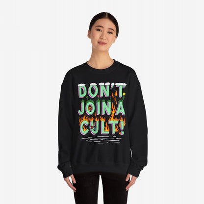Don’t Join A Cult Sweatshirt