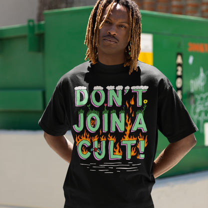 Don’t Join A Cult T-shirt