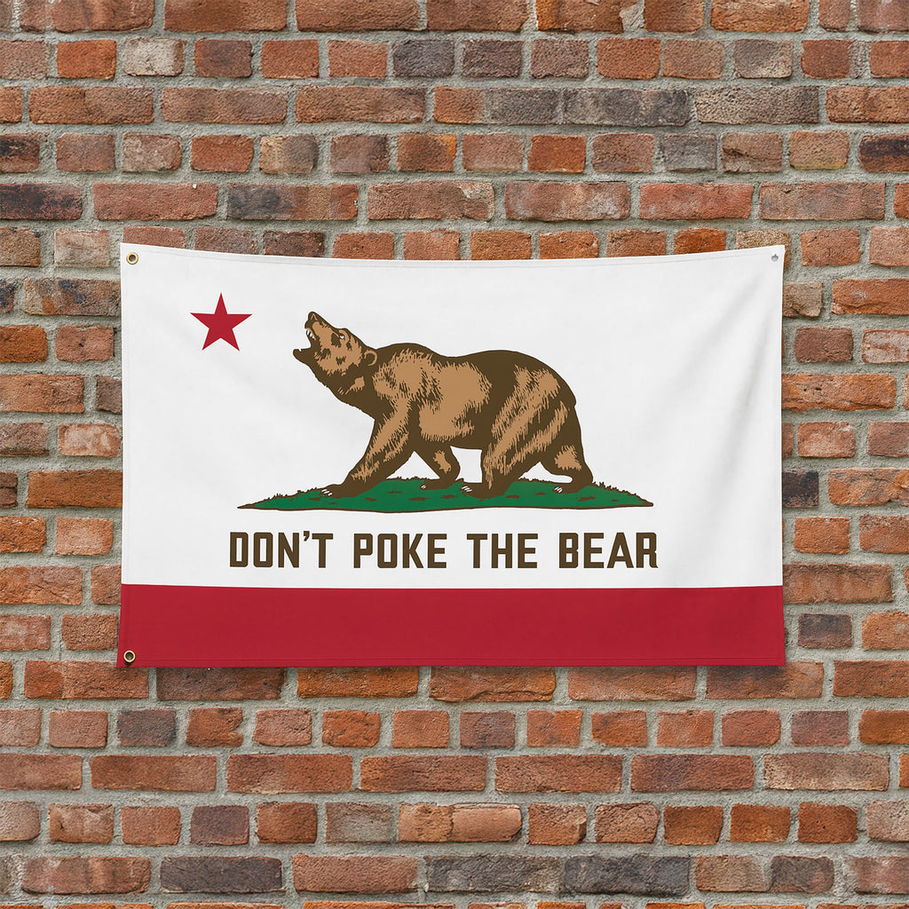 Don’t Poke The Bear California protest flag fully displayed, bold political message on classic bear design