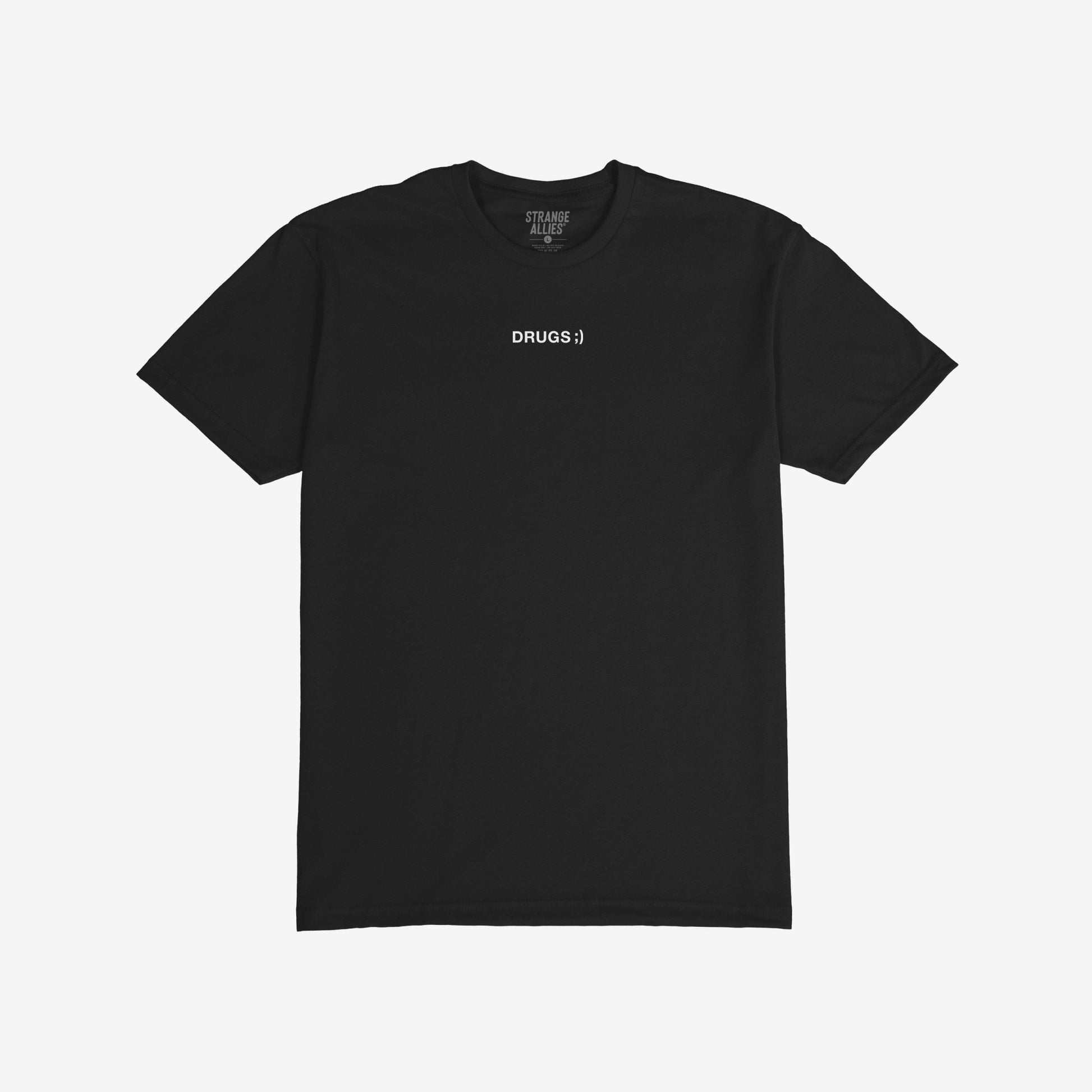 Drugs T-shirt featuring a minimalist design with DRUGS ;) in white on black, embodying an ironic and unapologetic message. Brand name STRANGE ALLIES. is faintly visible inside the collar.