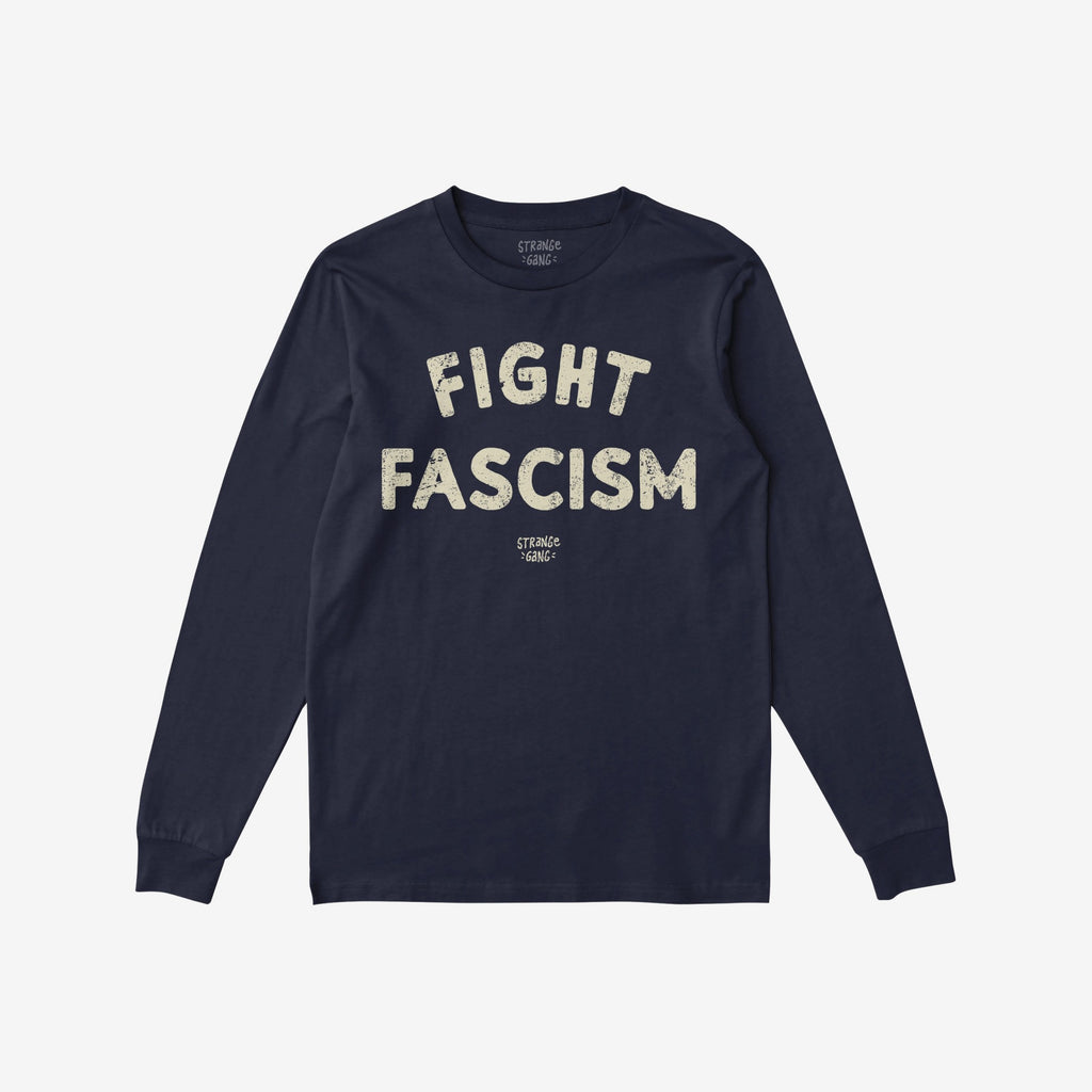 Navy-blue Fight Fascism long-sleeve crewneck T-shirt with distressed cream lettering across the chest, laid flat. The anti-fascist design is bold, intended for active protest and social advocacy.