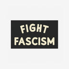 Fight Fascism Sticker & Magnet featuring bold, cream block letters proclaiming FIGHT FASCISM on a dark background, designed for anti-fascist advocates to display on personal items, promoting equality and resistance.