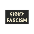 Fight Fascism Sticker & Magnet featuring bold, cream block letters proclaiming FIGHT FASCISM on a dark background, designed f