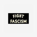 Fight Fascism Sticker & Magnet features bold cream text on black, resembling a protest sign. Ideal for activists, it's available as a 7.5-inch sticker or magnet, perfect for promoting equality.