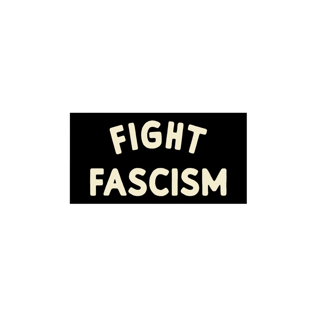 Fight Fascism Sticker & Magnet features bold cream text on black, resembling a protest sign. Ideal for activists, it's availa