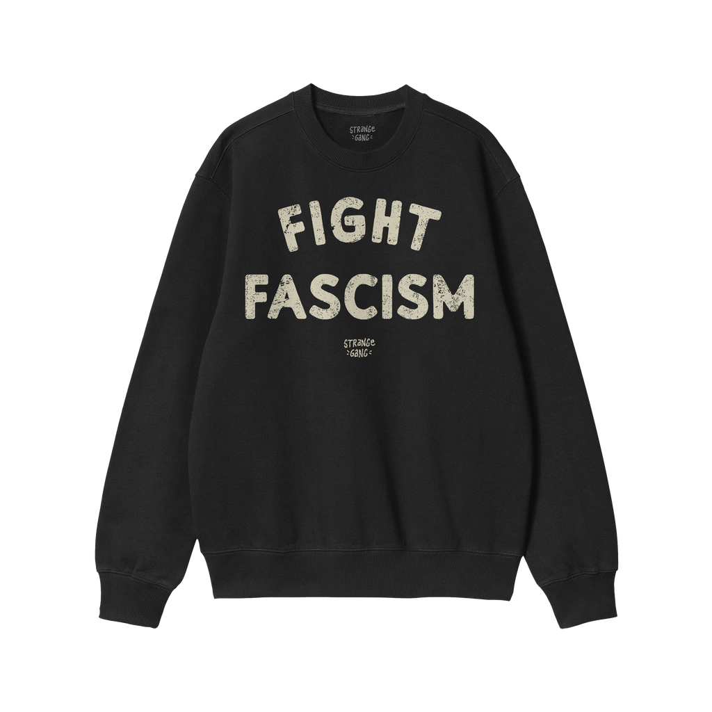Black crewneck sweatshirt featuring Fight Fascism in distressed white lettering across the chest, embodying anti-fascist spir