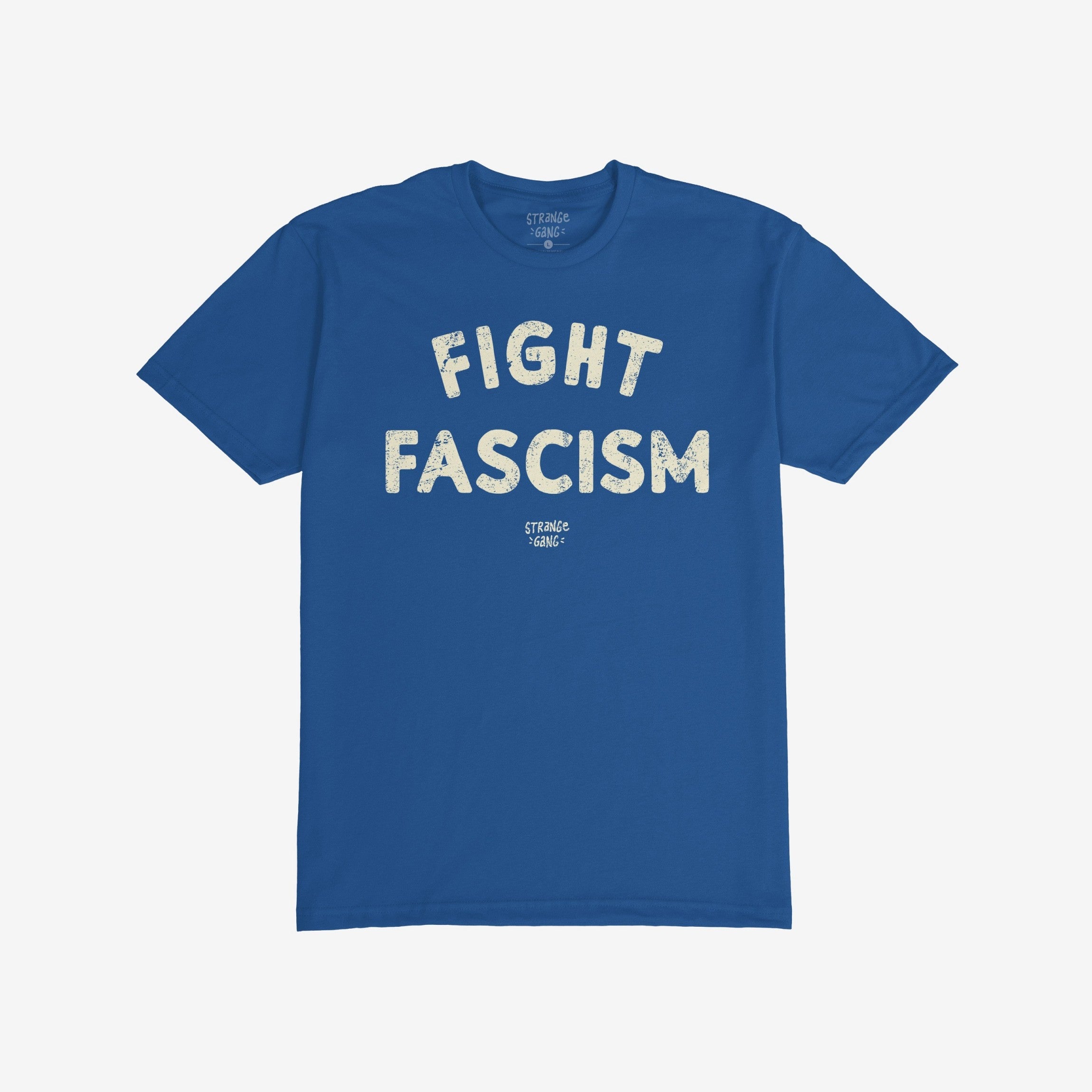 Solid-blue Fight Fascism T-shirt with bold, off-white distressed text, ideal for protests or events. Features anti-fascist messaging above smaller lettering, embodying activism and commitment to equality.