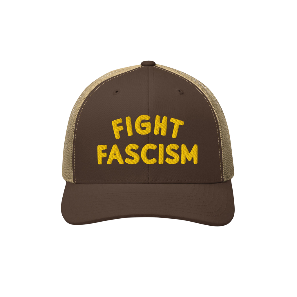 Fight Fascism Hat: Brown-and-tan mesh-back trucker style with bold yellow FIGHT FASCISM embroidery. Ideal for visible protest