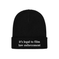 Film The Police Hat: Black knit beanie with folded cuff, featuring embroidered text “it’s legal to film law enforcement.�